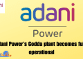 Adani Power’s Godda plant becomes fully operational