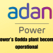 Adani Power’s Godda plant becomes fully operational
