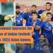 India's Football Teams Get Green Light for 2023 Asian Games Participation