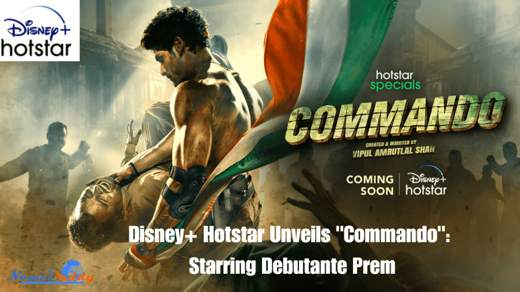 Disney+ Hotstar welcomes the ‘new’ Commando in town - Prem
