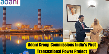 Adani Group Commissions India’s First Transnational Power Project