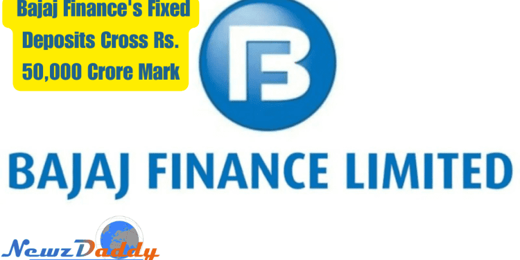Bajaj Finance's Fixed Deposits Cross Rs. 50,000 Crore Mark