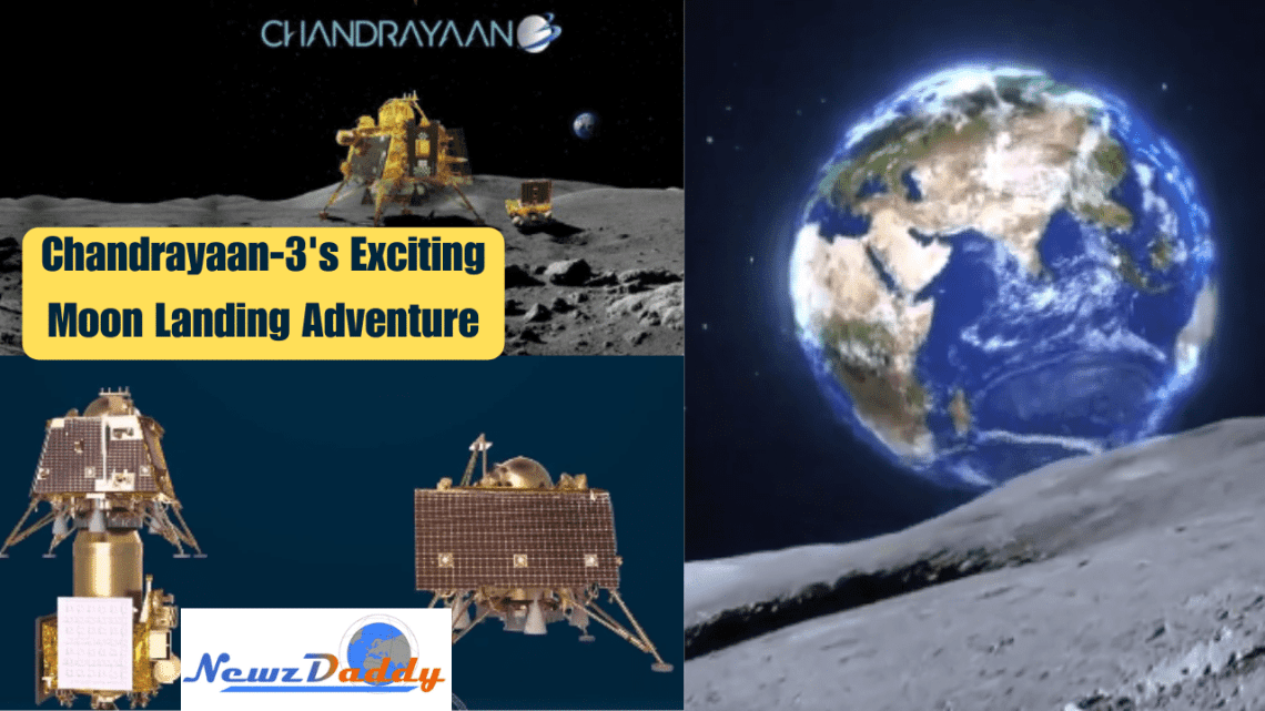 Chandrayaan-3's Exciting Moon Landing Adventure