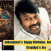 Chiranjeevi's Happy Birthday: New Movie and Grandpa's Joy
