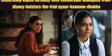 Kajol’s birthday with memorable dialogues from Disney+ Hotstar’s The Trial