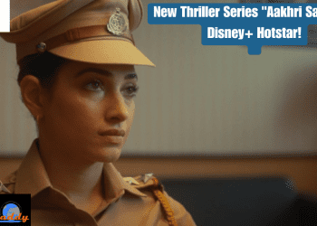 New Thriller Series "Aakhri Sach" on Disney+ Hotstar!