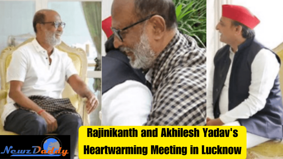 Rajinikanth and Akhilesh Yadav's Heartwarming Meeting in Lucknow