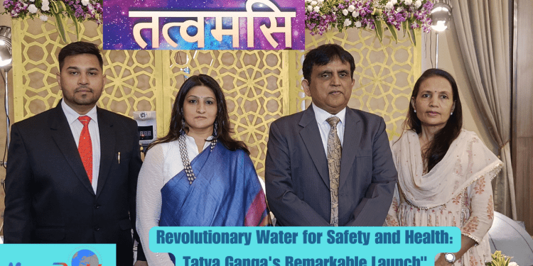 Revolutionary Water for Safety and Health Tatva Ganga's Remarkable Launch