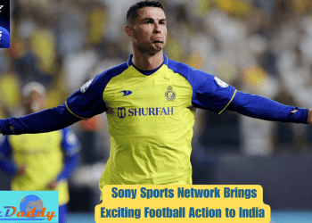 Sony Sports Network Brings Exciting Football Action to India