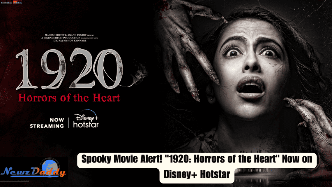 Spooky Movie Alert! "1920: Horrors of the Heart" Now on Disney+ Hotstar