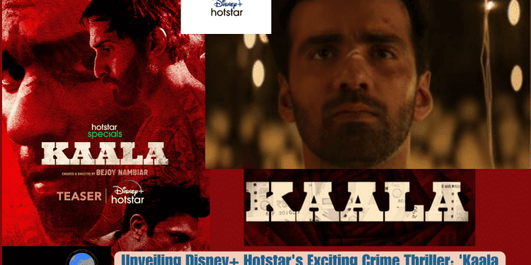 "Unveiling Disney+ Hotstar's Exciting Crime Thriller: 'Kaala