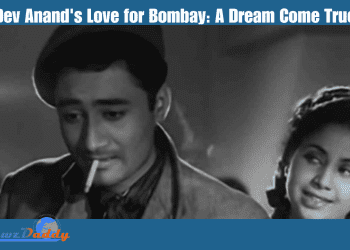 Dev Anand's Love for Bombay A Dream Come True