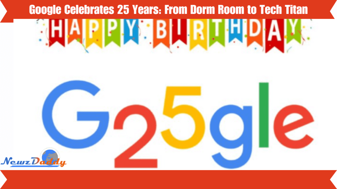 Google Celebrates 25 Years From Dorm Room to Tech Titan