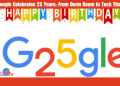 Google Celebrates 25 Years From Dorm Room to Tech Titan