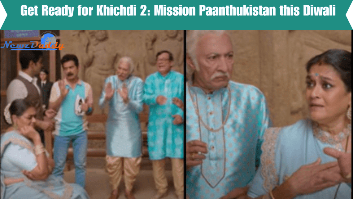 Get Ready for Khichdi 2: Mission Paanthukistan this Diwali