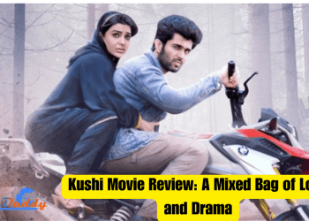 Kushi Movie Review: A Mixed Bag of Love and Drama