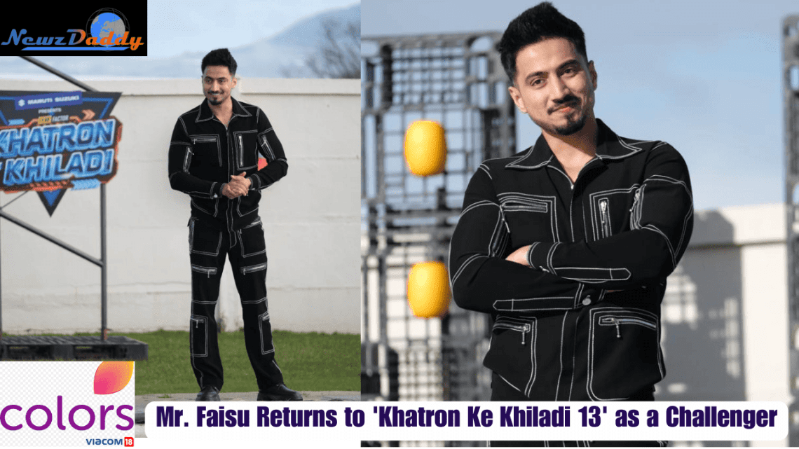 Mr. Faisu Returns to 'Khatron Ke Khiladi 13' as a Challenger