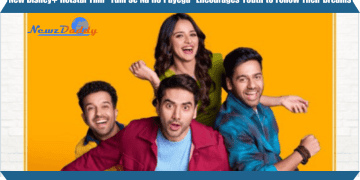 New Disney+ Hotstar Film Tum Se Na Ho Payega Encourages Youth to Follow Their Dreams