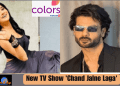 New TV Show 'Chand Jalne Laga