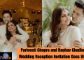 Parineeti Chopra and Raghav Chadha's Wedding Reception Invitation Goes Viral