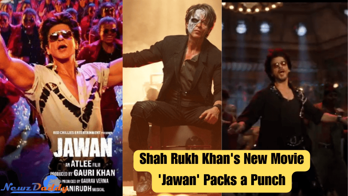 Shah Rukh Khan's New Movie 'Jawan' Packs a Punch
