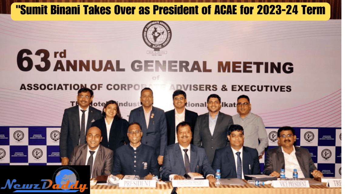 Sumit Binani Takes Over as President of ACAE for 2023-24 Term
