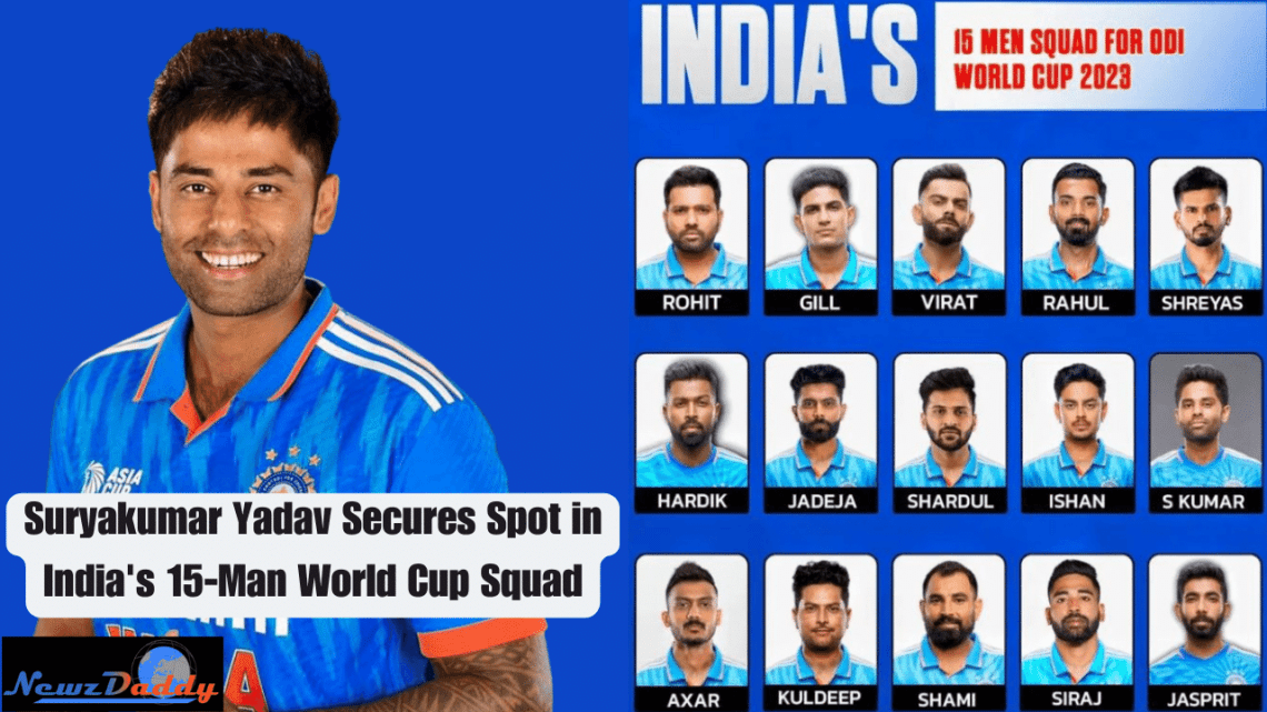 Suryakumar Yadav Secures Spot in India's 15-Man World Cup Squad