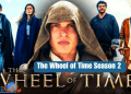 The Wheel of Time Season 2: What You Need to Know