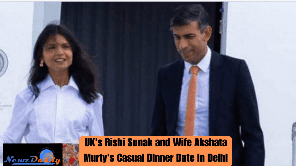 UK's Rishi Sunak and Wife Akshata Murty's Casual Dinner Date in Delhi