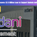 Adani Cement Secures $3.5 Billion Loan to Support Ambuja and ACC Acquisition