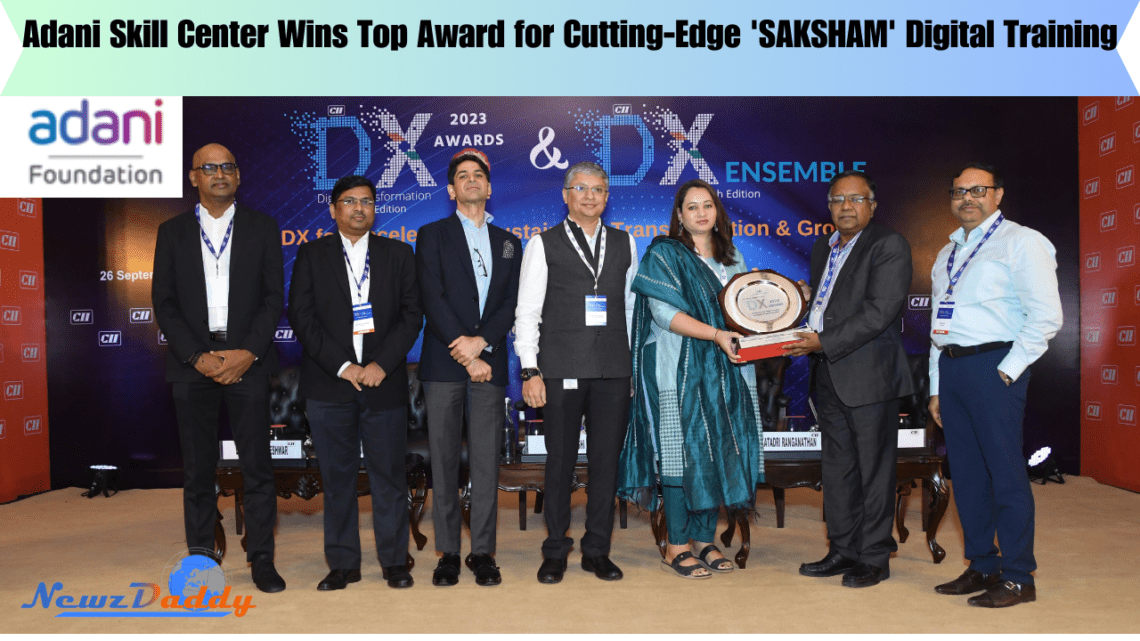 Adani Skill Center Wins Top Award for Cutting-Edge 'SAKSHAM' Digital Training