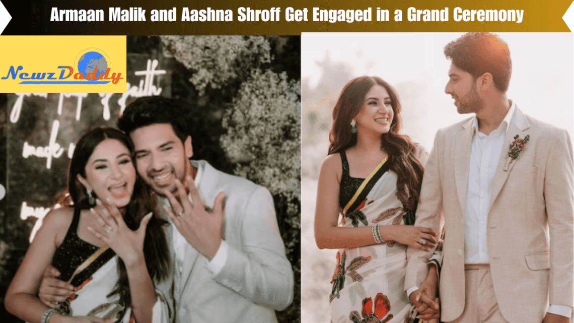 Armaan Malik and Aashna Shroff Get Engaged in a Grand Ceremony