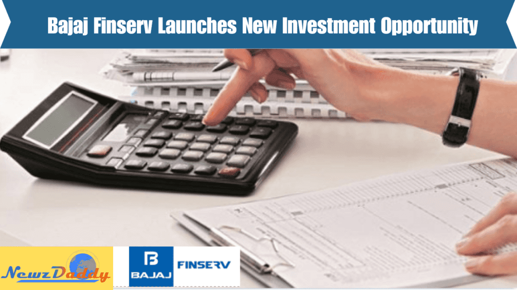 Bajaj Finserv Launches New Investment Opportunity