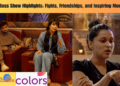 Bigg Boss Show Highlights: Fights, Friendships, and Inspiring Moments