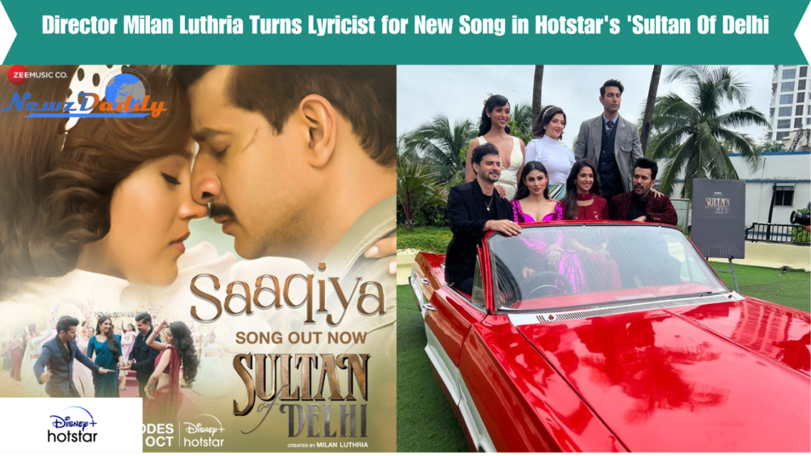 Director Milan Luthria Turns Lyricist for New Song in Hotstar's 'Sultan Of Delhi