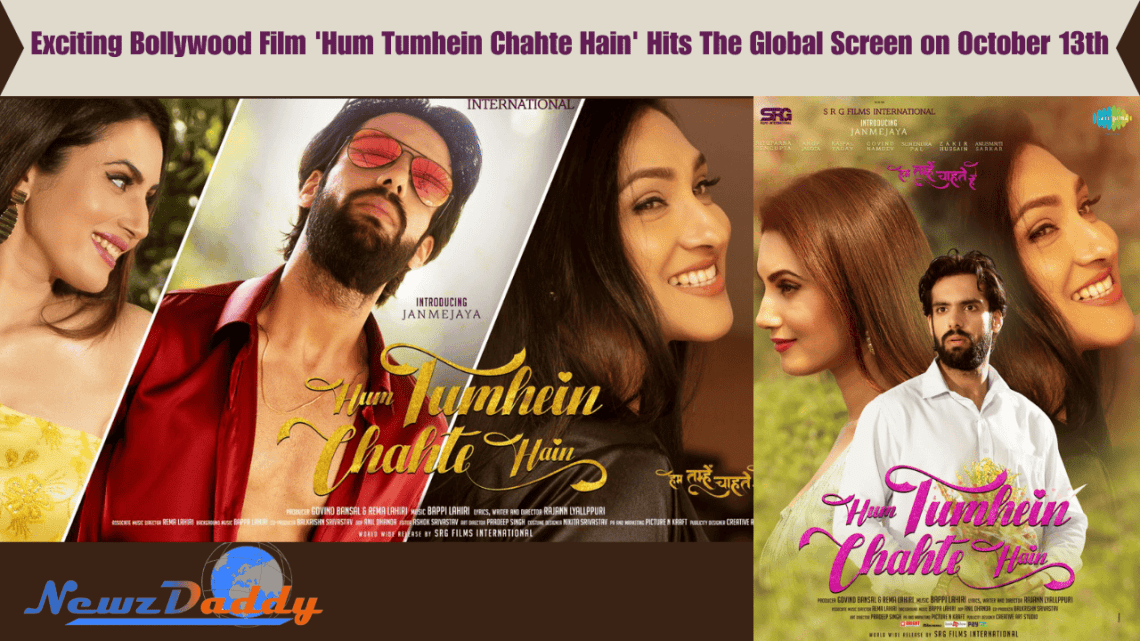 Exciting Bollywood Film 'Hum Tumhein Chahte Hain' Hits The Global Screen on October 13th