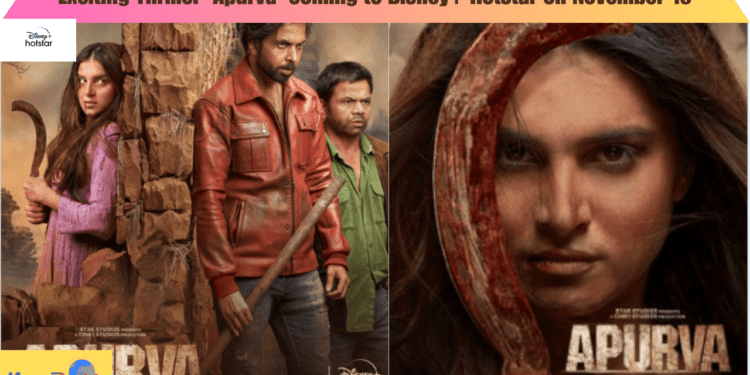 Exciting Thriller 'Apurva' Coming to Disney+ Hotstar on November 15