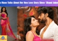 Kanika Mann Talks About Her New Love Story Show 'Chand Jalne Laga