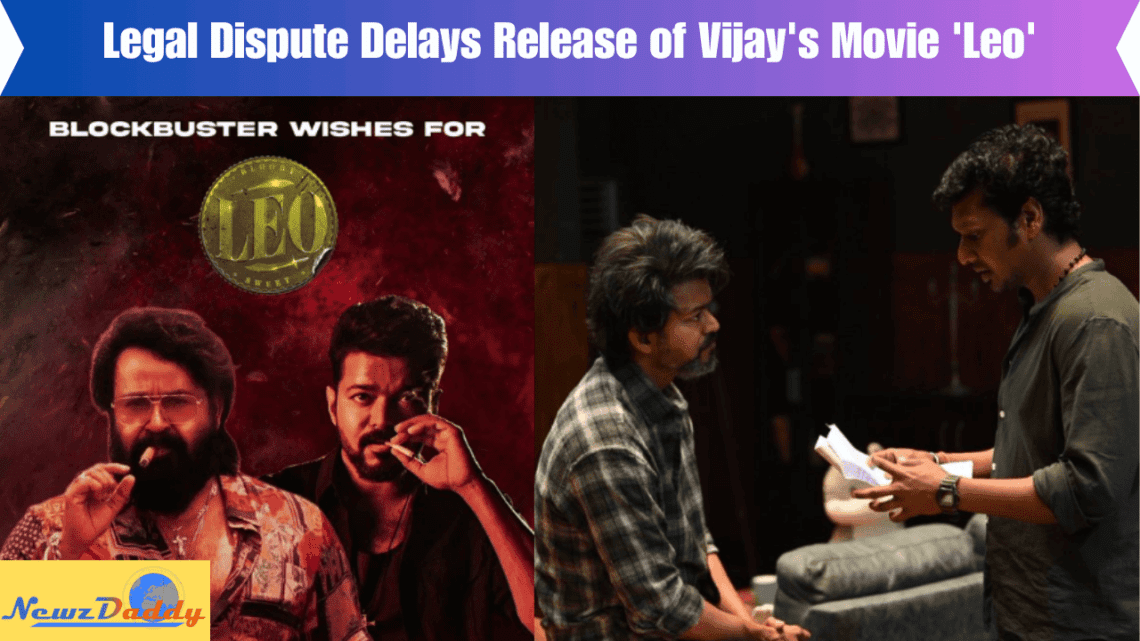 Legal Dispute Delays Release of Vijay's Movie 'Leo'