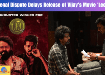 Legal Dispute Delays Release of Vijay's Movie 'Leo'