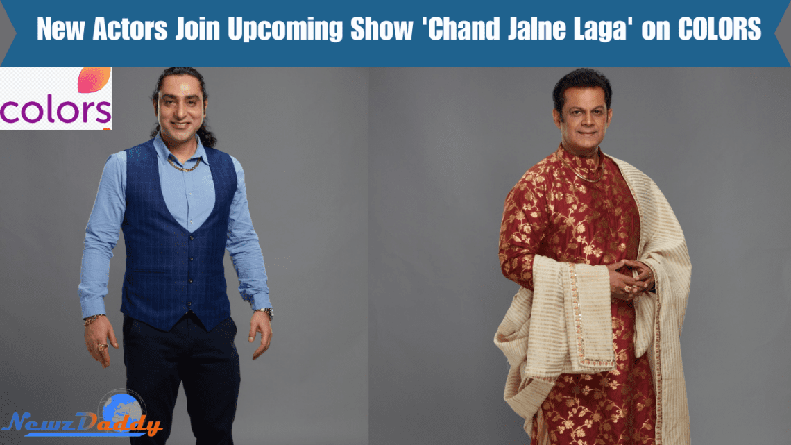 New Actors Join Upcoming Show 'Chand Jalne Laga' on COLORS