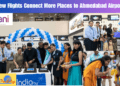 New Flights Connect More Places to Ahmedabad Airport