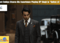 Nishant Dahiya Shares His Experience Playing RP Singh in "Sultan of Delhi"