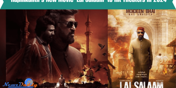 Rajinikanth's New Movie 'Lal Salaam' to Hit Theaters in 2024