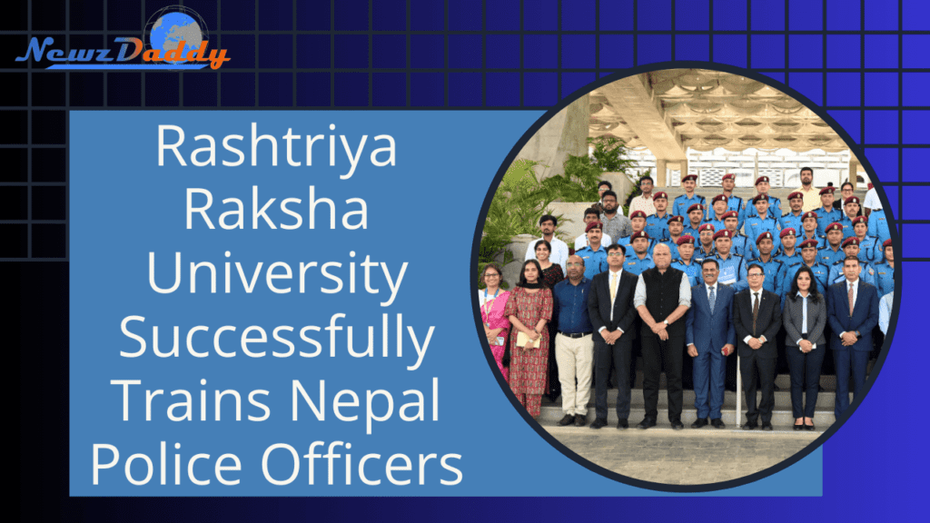 Rashtriya Raksha University Successfully Trains Nepal Police Officers-min