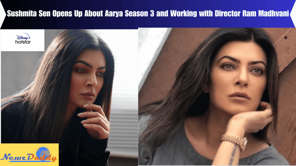 Sushmita Sen Opens Up About Aarya Season 3 and Working with Director Ram Madhvani