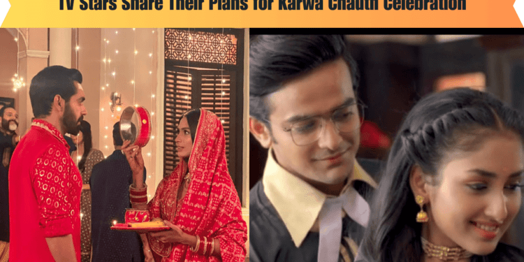 TV Stars Share Their Plans for Karwa Chauth Celebration