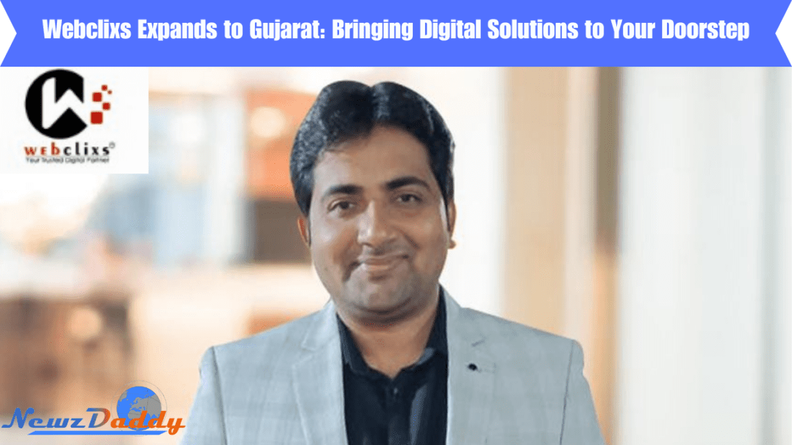 Webclixs Expands to Gujarat: Bringing Digital Solutions to Your Doorstep