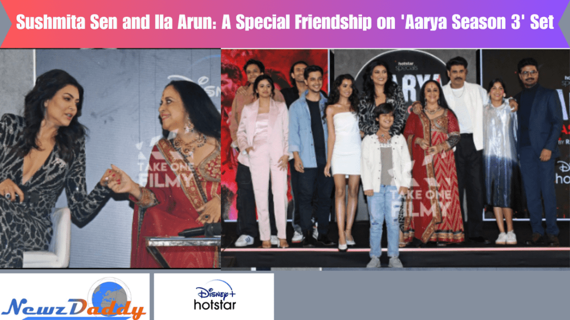 Sushmita Sen and Ila Arun's Special Friendship on 'Aarya' Set