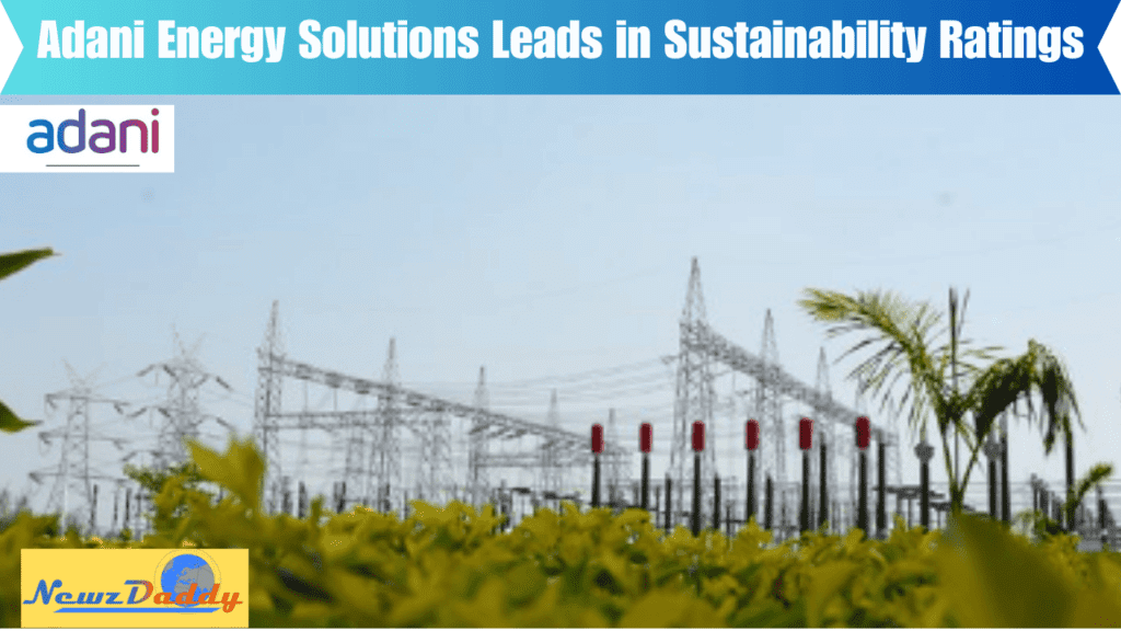 Adani Energy Solutions Leads in Sustainability Ratings